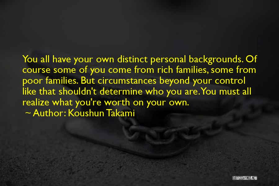 Circumstances Beyond My Control Quotes By Koushun Takami