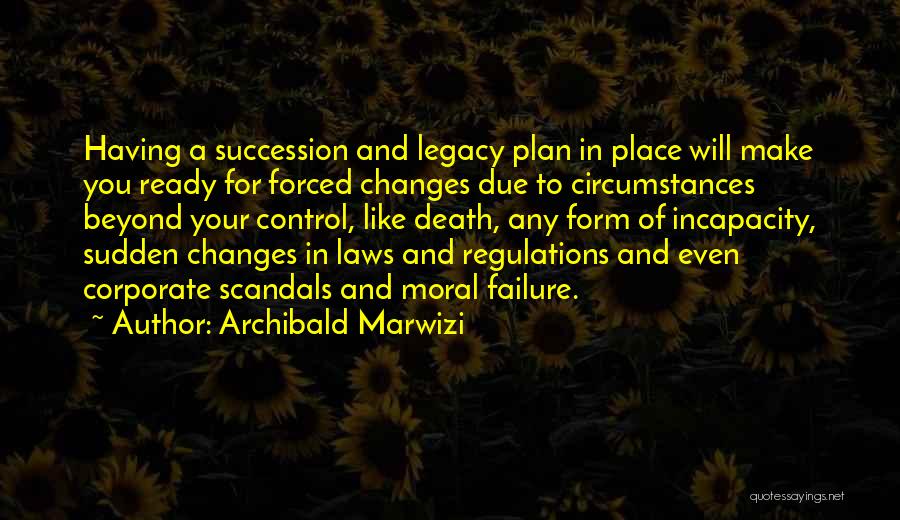 Circumstances Beyond Our Control Quotes By Archibald Marwizi