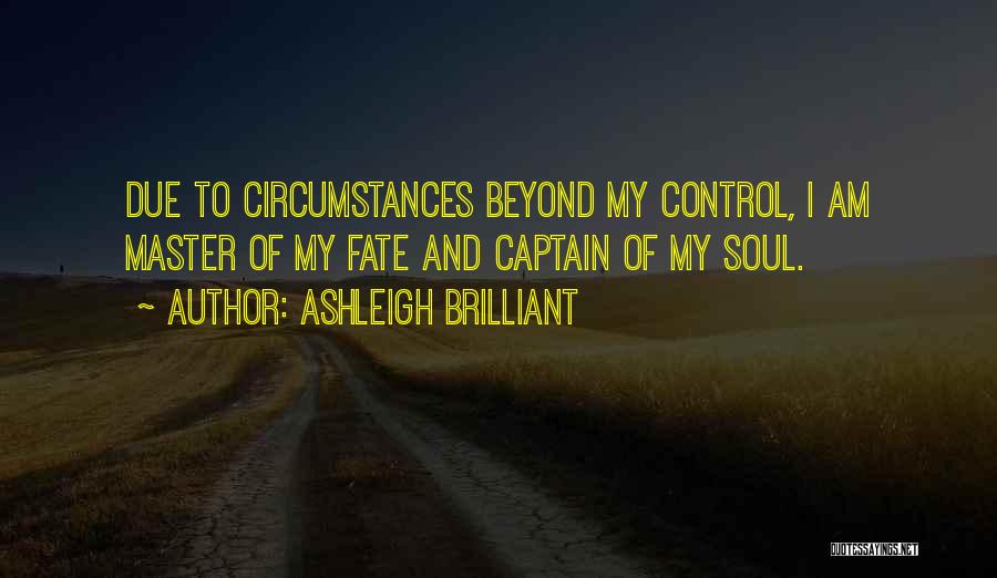Circumstances Beyond Our Control Quotes By Ashleigh Brilliant