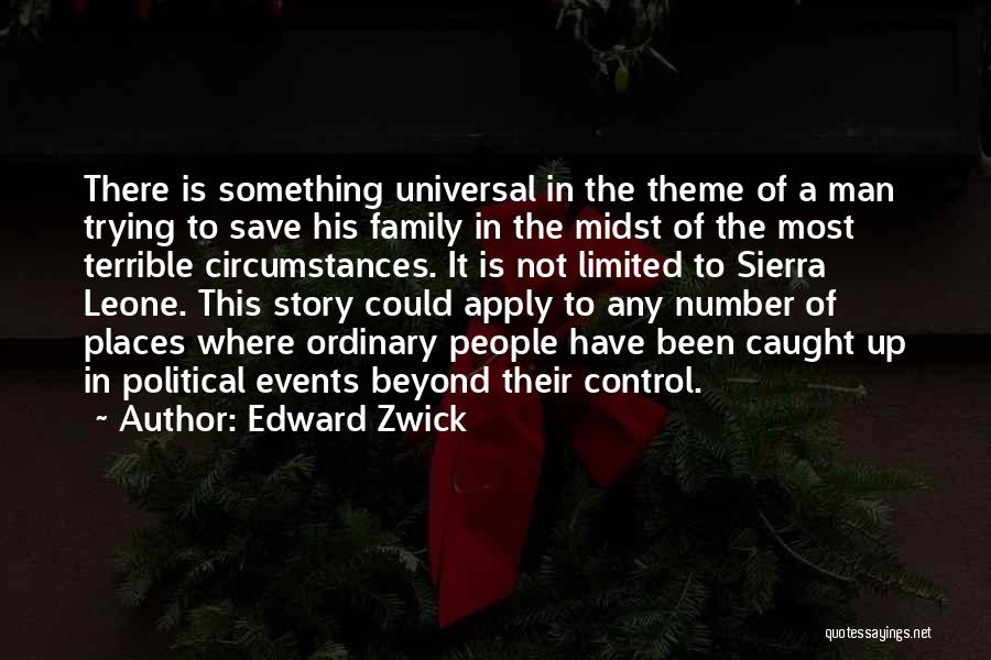 Circumstances Beyond Our Control Quotes By Edward Zwick