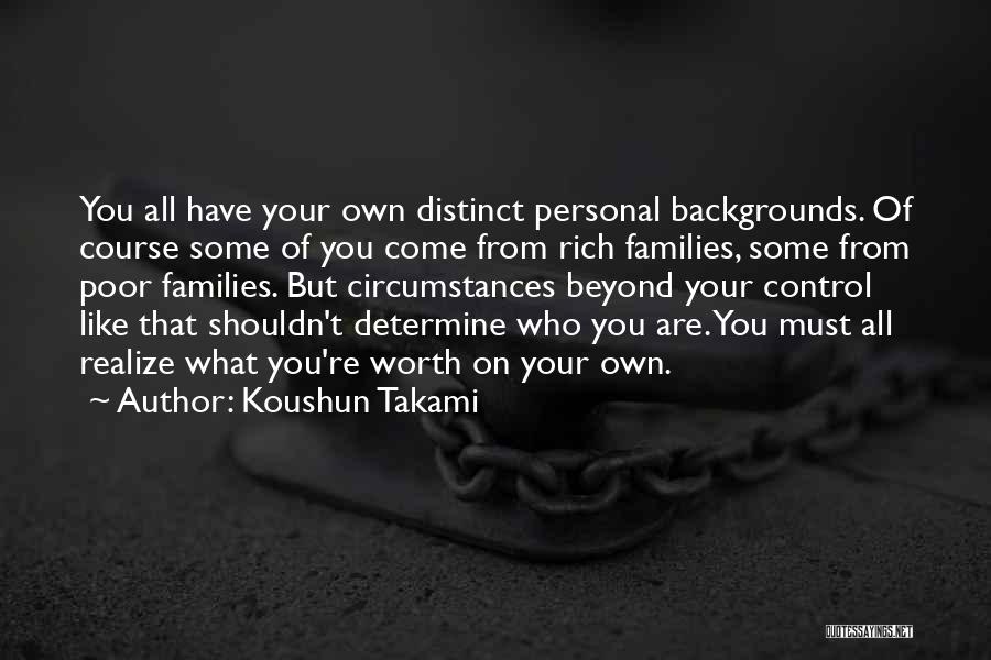 Circumstances Beyond Our Control Quotes By Koushun Takami