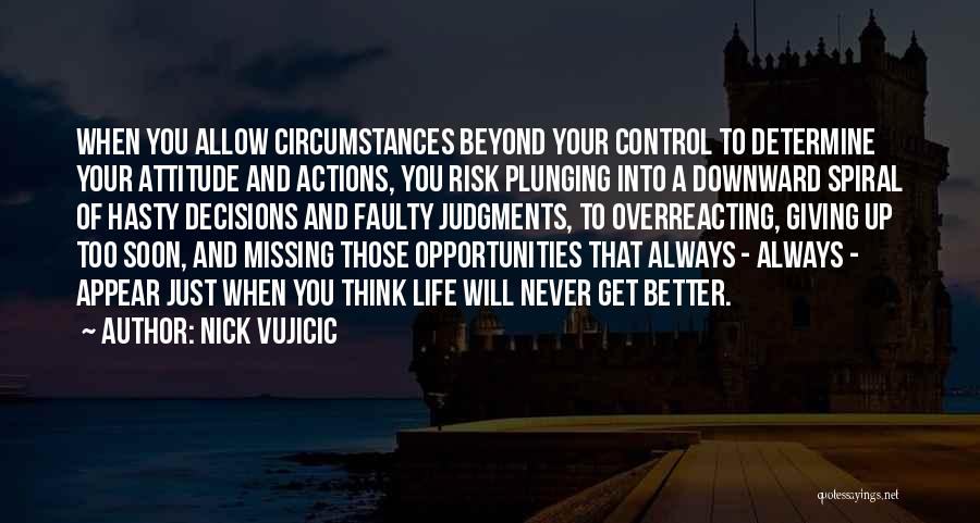 Circumstances Beyond Our Control Quotes By Nick Vujicic