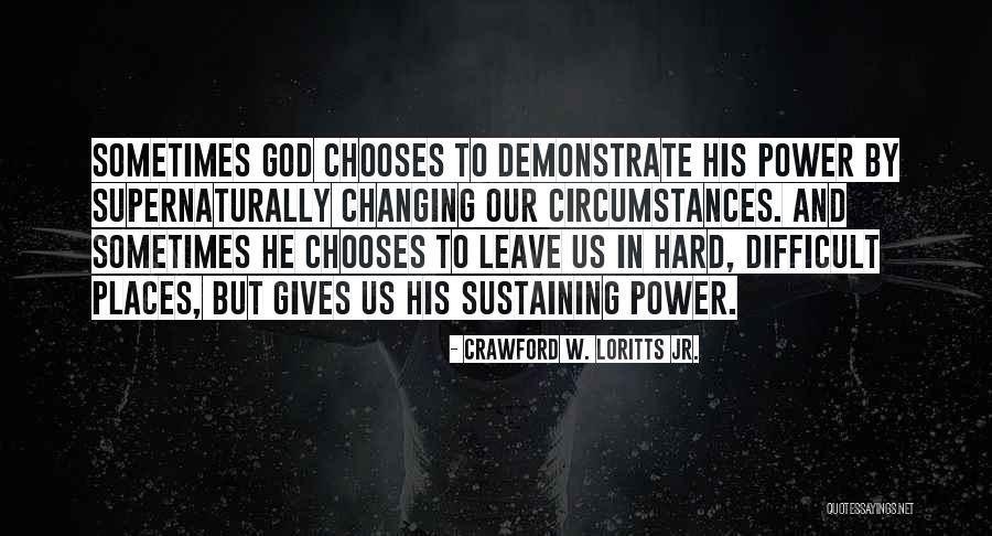 Circumstances Changing Quotes By Crawford W. Loritts Jr. Circumstances Changing Quotes By Crawford W. Loritts Jr.