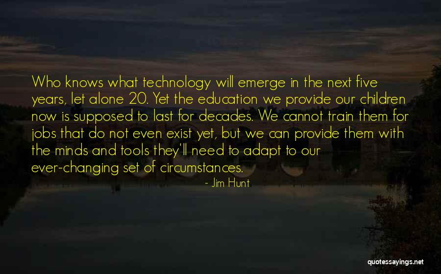 Circumstances Changing Quotes By Jim Hunt Circumstances Changing Quotes By Jim Hunt