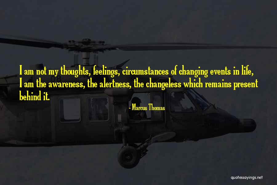 Circumstances Changing Quotes By Marcus Thomas Circumstances Changing Quotes By Marcus Thomas