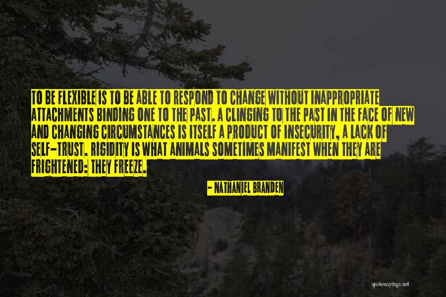 Circumstances Changing Quotes By Nathaniel Branden Circumstances Changing Quotes By Nathaniel Branden