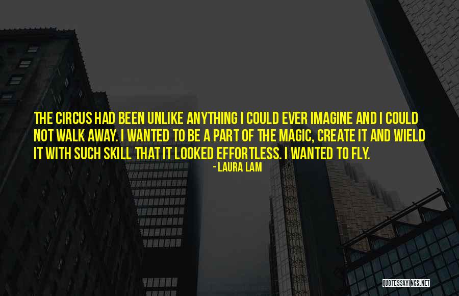 Circus And Magic Quotes By Laura Lam Circus And Magic Quotes By Laura Lam