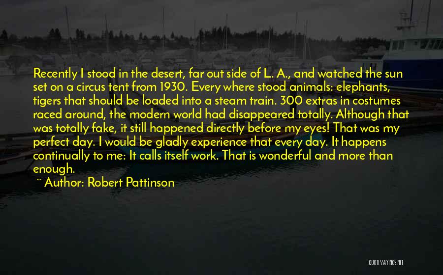 Circus Animals Quotes By Robert Pattinson