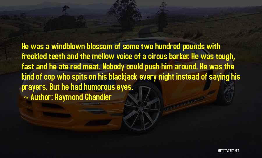 Circus Barker Quotes By Raymond Chandler