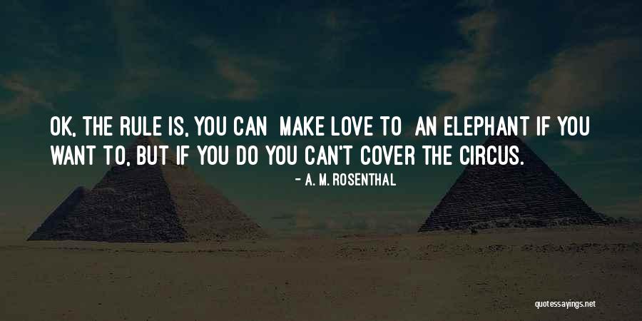 Circus Elephants Quotes By A. M. Rosenthal Circus Elephants Quotes By A. M. Rosenthal