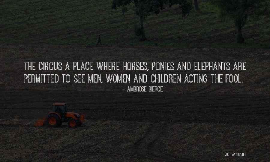 Circus Elephants Quotes By Ambrose Bierce Circus Elephants Quotes By Ambrose Bierce