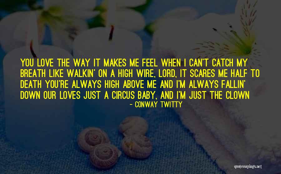 Circus Love Quotes By Conway Twitty Circus Love Quotes By Conway Twitty