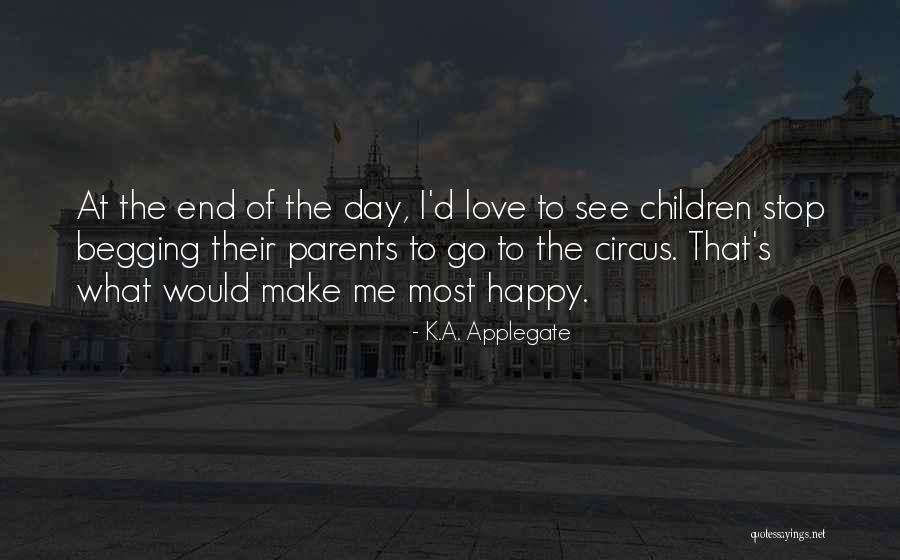 Circus Love Quotes By K.A. Applegate Circus Love Quotes By K.A. Applegate