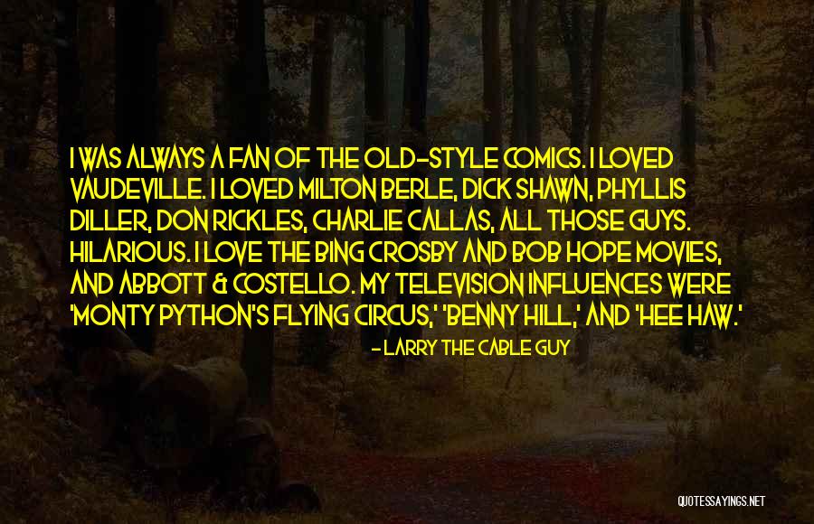 Circus Love Quotes By Larry The Cable Guy Circus Love Quotes By Larry The Cable Guy
