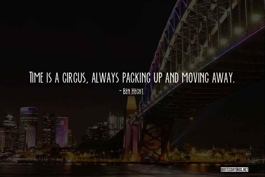 Circus Quotes By Ben Hecht Circus Quotes By Ben Hecht