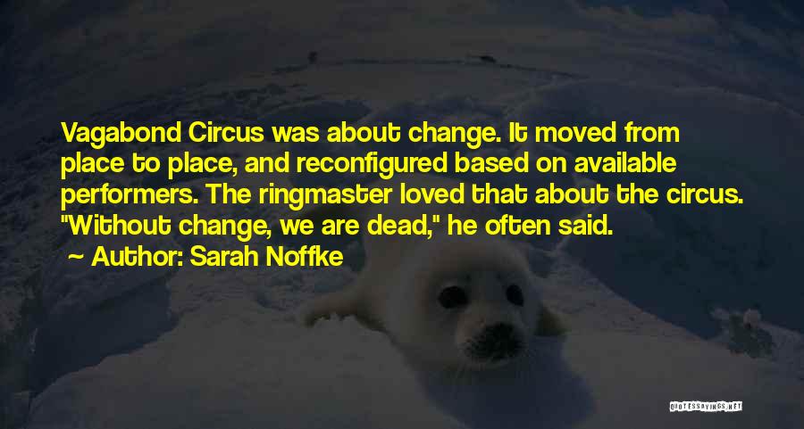 Circus Ringmaster Quotes By Sarah Noffke