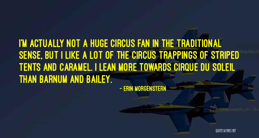 Cirque Du Soleil Quotes By Erin Morgenstern Cirque Du Soleil Quotes By Erin Morgenstern