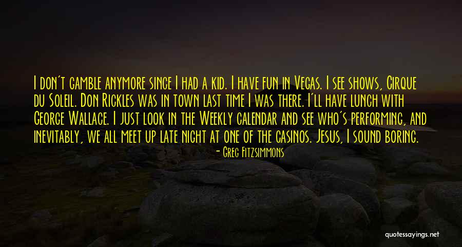 Cirque Du Soleil Quotes By Greg Fitzsimmons Cirque Du Soleil Quotes By Greg Fitzsimmons