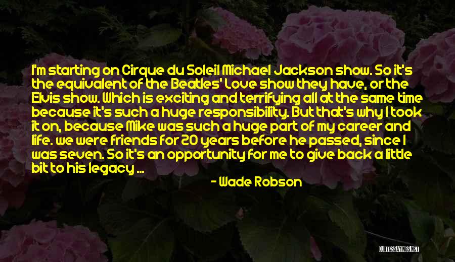Cirque Du Soleil Quotes By Wade Robson Cirque Du Soleil Quotes By Wade Robson