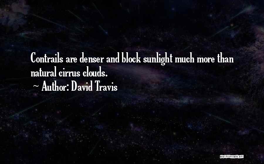 Cirrus Clouds Quotes By David Travis