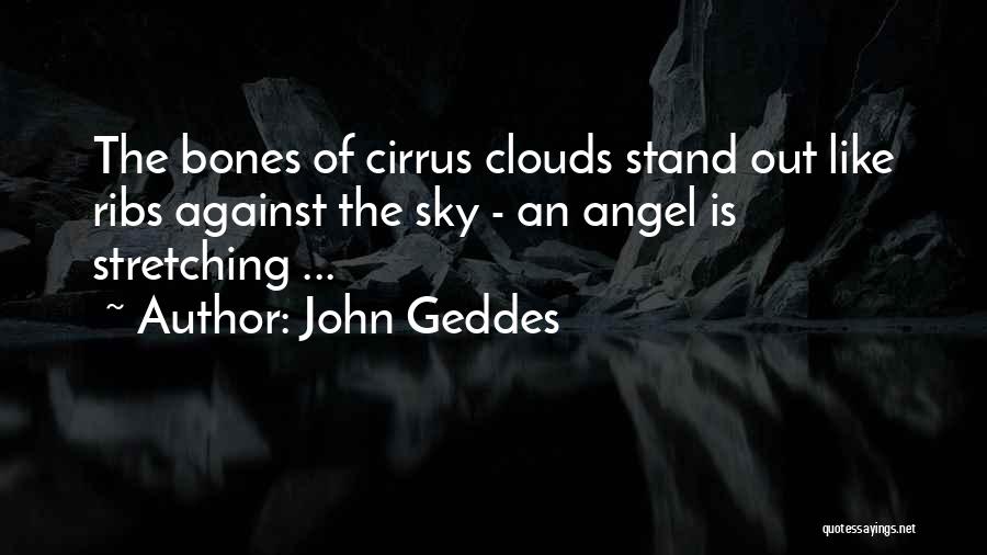 Cirrus Clouds Quotes By John Geddes