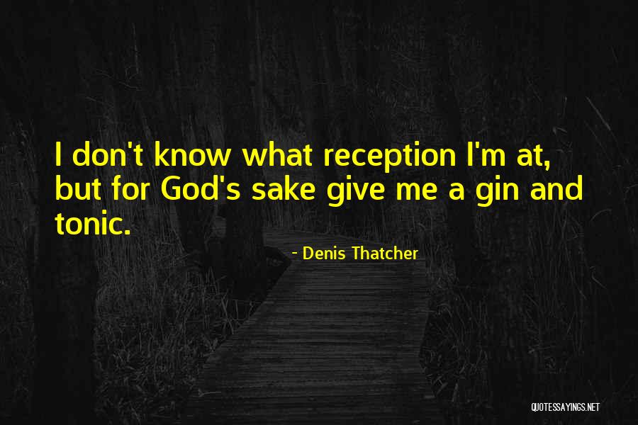 Cisely Quotes By Denis Thatcher Cisely Quotes By Denis Thatcher