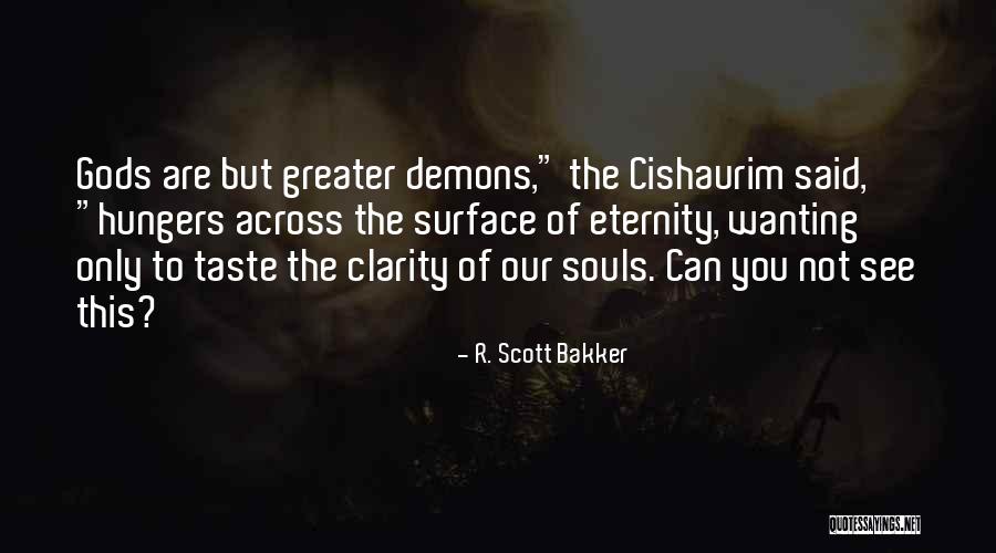 Cishaurim Quotes By R. Scott Bakker Cishaurim Quotes By R. Scott Bakker