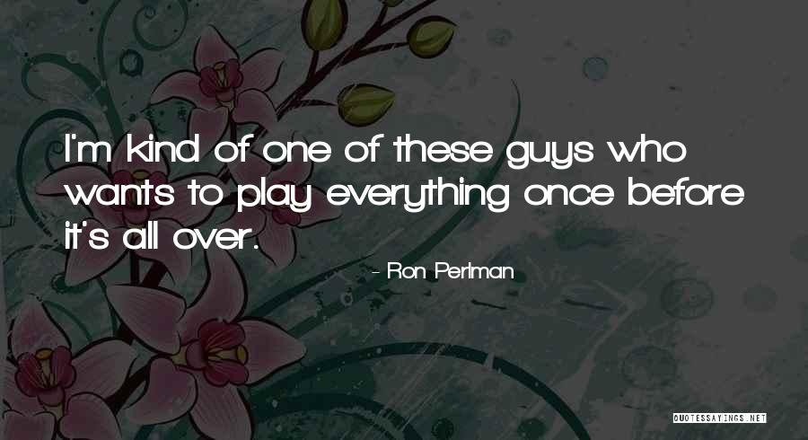 Cishaurim Quotes By Ron Perlman Cishaurim Quotes By Ron Perlman