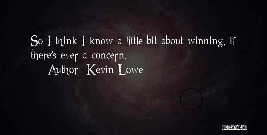 Cisimlerin Quotes By Kevin Lowe