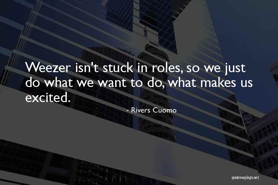 Cisman Gacanlaw Quotes By Rivers Cuomo Cisman Gacanlaw Quotes By Rivers Cuomo