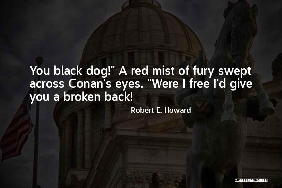 Cismani Quotes By Robert E. Howard Cismani Quotes By Robert E. Howard