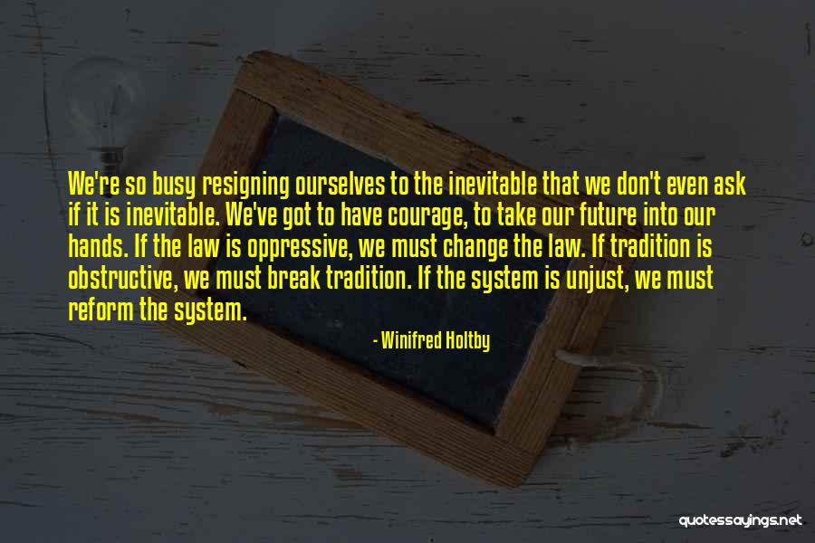 Cismin Yere Quotes By Winifred Holtby Cismin Yere Quotes By Winifred Holtby
