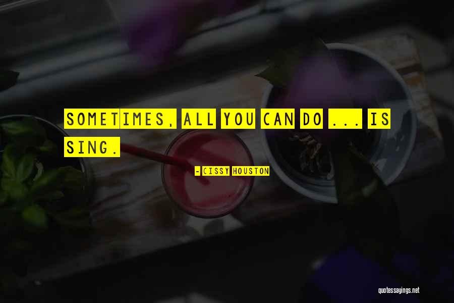 Cissy Houston Quotes 1673148 Cissy Houston Quotes 1673148