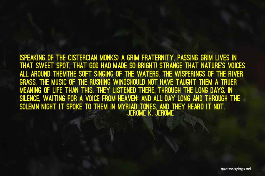 Cistercian Life Quotes By Jerome K. Jerome Cistercian Life Quotes By Jerome K. Jerome