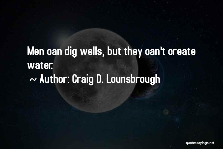 Cistern Quotes By Craig D. Lounsbrough