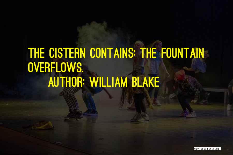 Cistern Quotes By William Blake