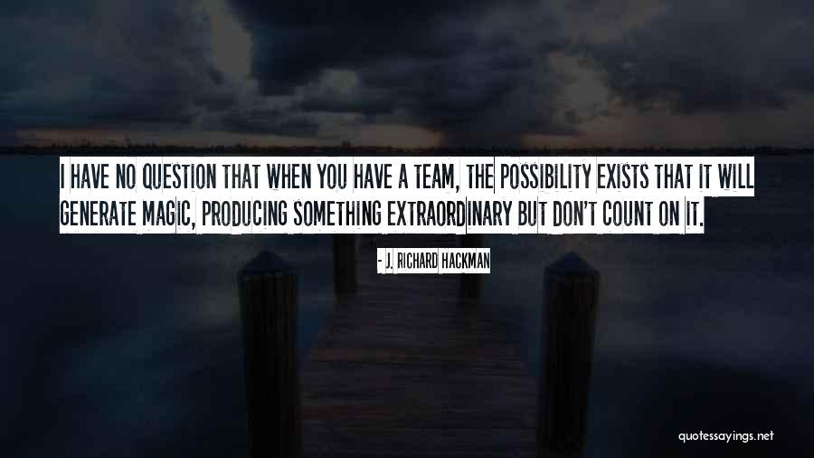 Cisternal Puncture Quotes By J. Richard Hackman Cisternal Puncture Quotes By J. Richard Hackman