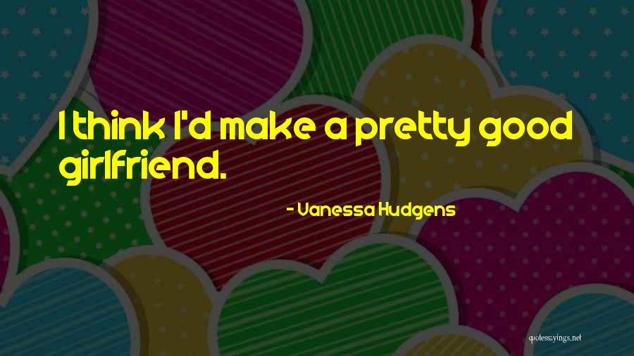 Cisternino Valle Quotes By Vanessa Hudgens Cisternino Valle Quotes By Vanessa Hudgens