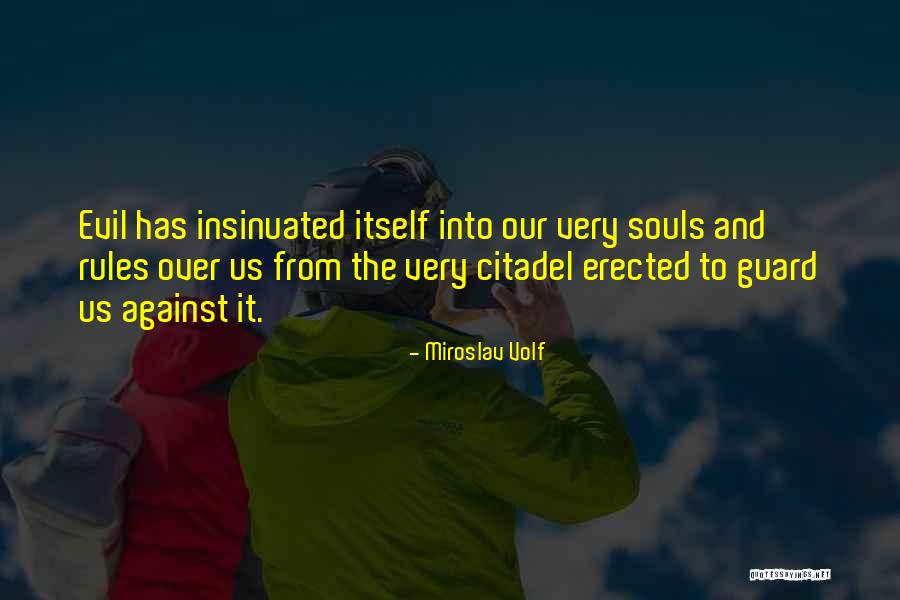 Citadel Quotes By Miroslav Volf Citadel Quotes By Miroslav Volf