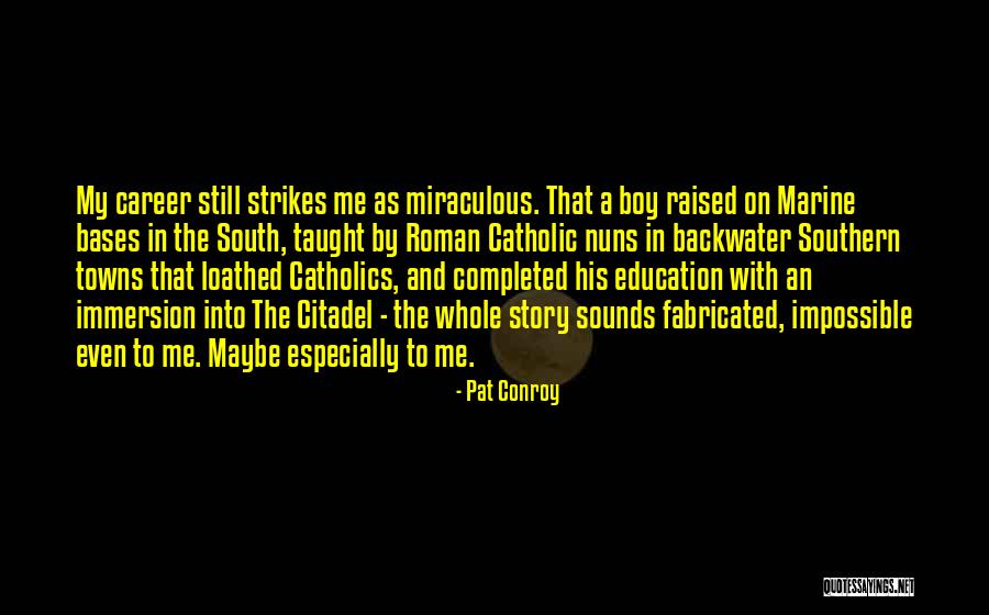 Citadel Quotes By Pat Conroy Citadel Quotes By Pat Conroy
