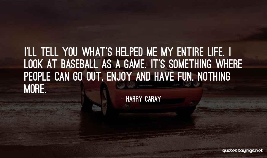 Citadele Bank Quotes By Harry Caray Citadele Bank Quotes By Harry Caray