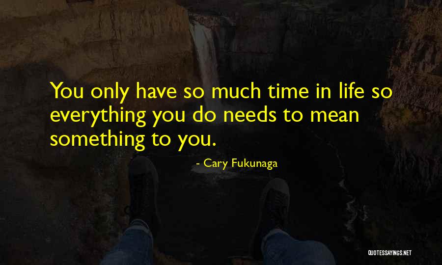 Citations Et Quotes By Cary Fukunaga Citations Et Quotes By Cary Fukunaga
