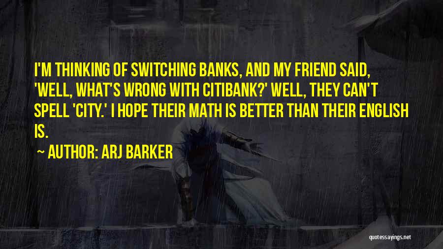 Citibank Quotes By Arj Barker