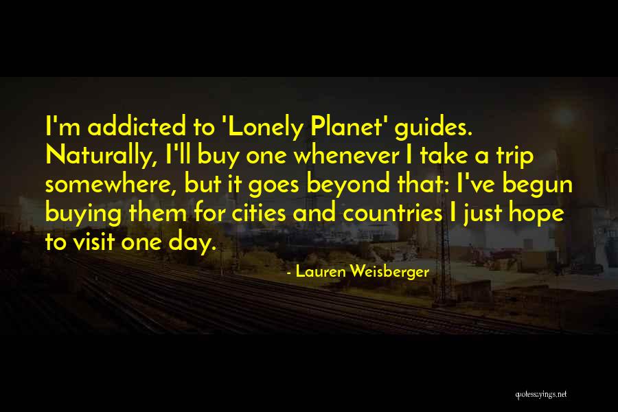 Cities And Countries Quotes By Lauren Weisberger Cities And Countries Quotes By Lauren Weisberger