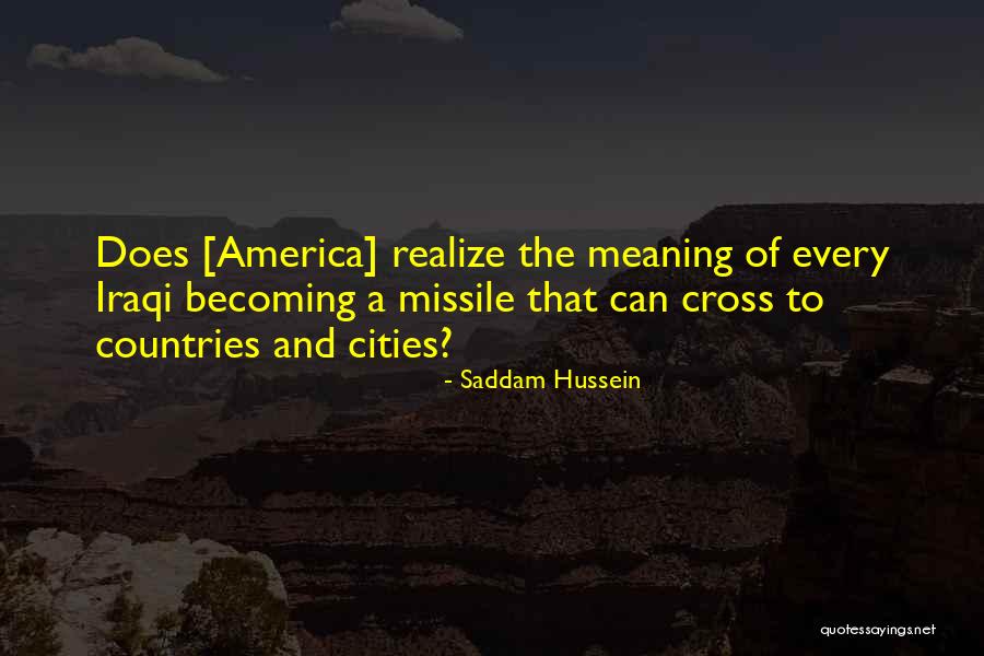 Cities And Countries Quotes By Saddam Hussein Cities And Countries Quotes By Saddam Hussein