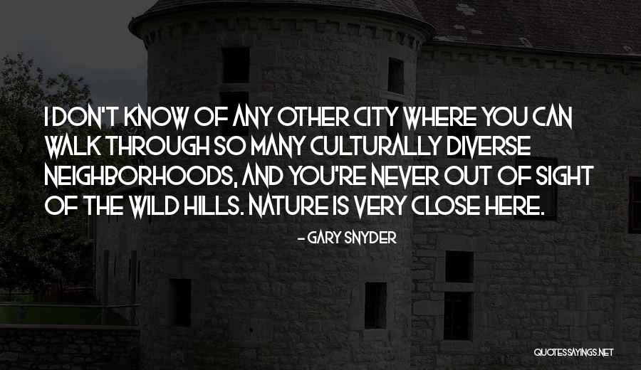 Cities And Nature Quotes By Gary Snyder Cities And Nature Quotes By Gary Snyder