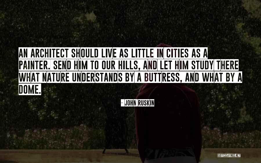 Cities And Nature Quotes By John Ruskin Cities And Nature Quotes By John Ruskin