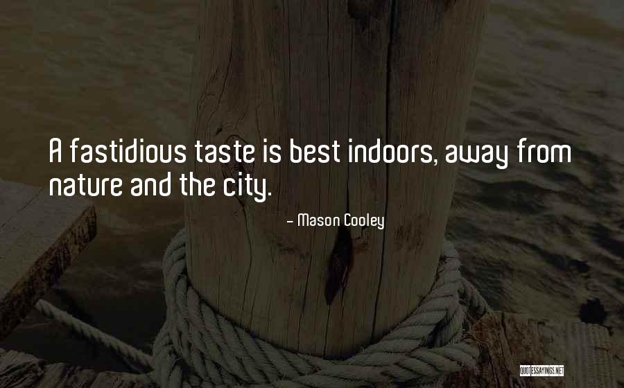 Cities And Nature Quotes By Mason Cooley Cities And Nature Quotes By Mason Cooley