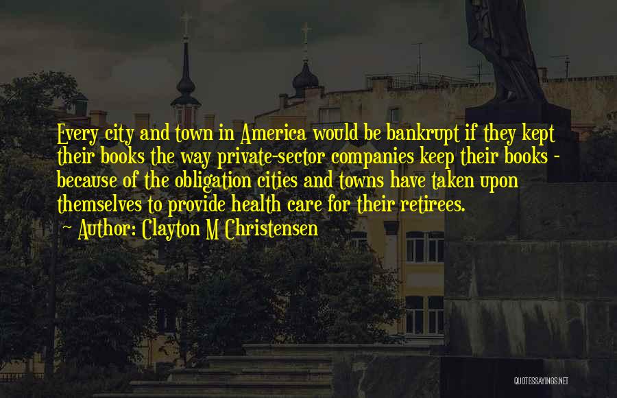 Cities And Towns Quotes By Clayton M Christensen