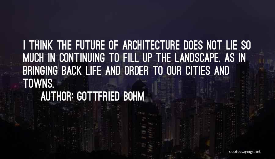 Cities And Towns Quotes By Gottfried Bohm